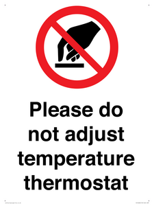 Please do not adjust temperature thermostat